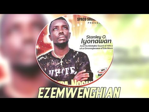 STANLEY O IYONAWAN [YOUNG ICON] - EZEMWENGHIAN [ LATEST BENIN MUSIC]