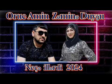 Oruc Amin ft Zemine Duygu - Nece İllerdi - 2024