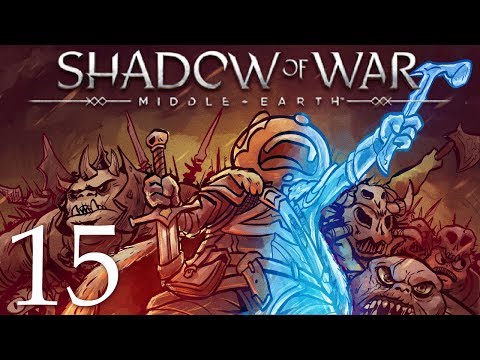 Middle Earth Shadow of War Gameplay Walkthrough Part 15: Did I break it?