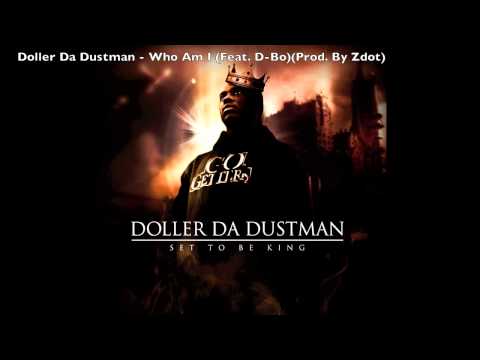 Doller Da Dustman - Who Am I (Feat. D-Bo) (Prod. By Zdot)
