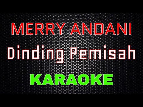 Merry Andani - Dinding Pemisah [Karaoke] | LMusical