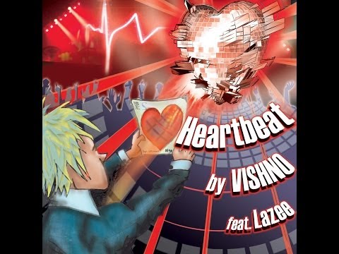 Heartbeat, by VISHNO feat. LAZEE (official Video!)