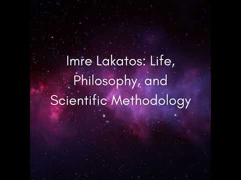 Imre Lakatos: Life, Philosophy, and Scientific Methodology #1486