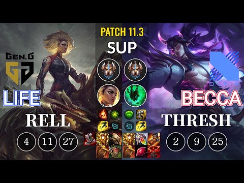 GEN Life Rell vs DRX Becca Thresh Sup - KR Patch 11.3