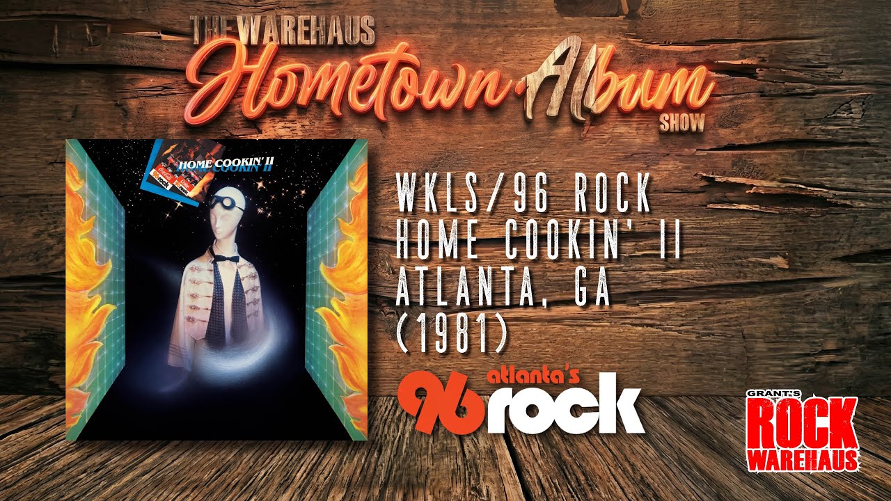 WKLS/96 Rock  Home Cookin' II  - Atlanta, GA  (1981) - The Warehaus HOMETOWN ALBUM Show