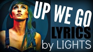 LIGHTS "Up We Go" Lyrics [New Single]