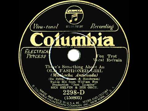 1930 Ben Selvin - (There’s Something About An) Old Fashioned Girl (Irving Kaufman, vocal)