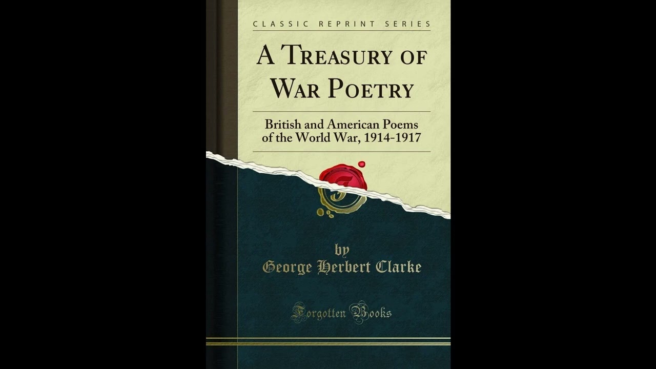 A Treasury of War Poetry: British and American Poems of the World War, 1914-1917