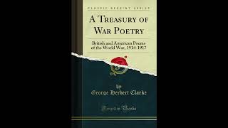 A Treasury of War Poetry: British and American Poems of the World War, 1914-1917