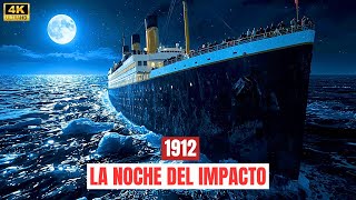 Los Secretos del TITANIC | La Noche del Impacto con el Iceberg en 1912