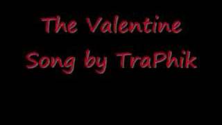 TraPhik -The Valentine Song
