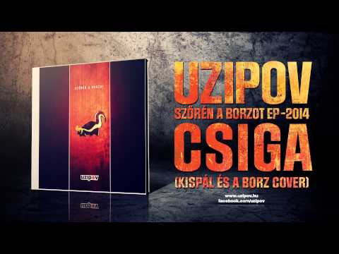 Uzipov - Csiga (Kispál és a Borz cover)