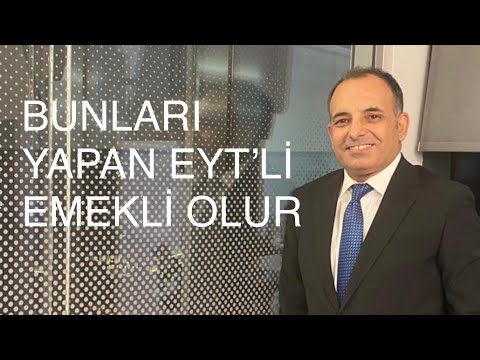 Bunları yapan EYT’li emekli olur… Yasa ne diyor? Nasıl EYT’li olunur?