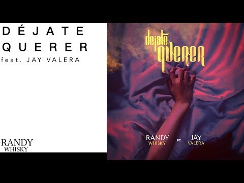 Randy Whisky - Déjate Querer (feat. Jay Valera)