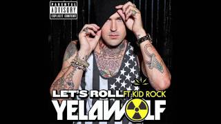 Yelawolf - Let&#39;s Roll (featuring Kid Rock)