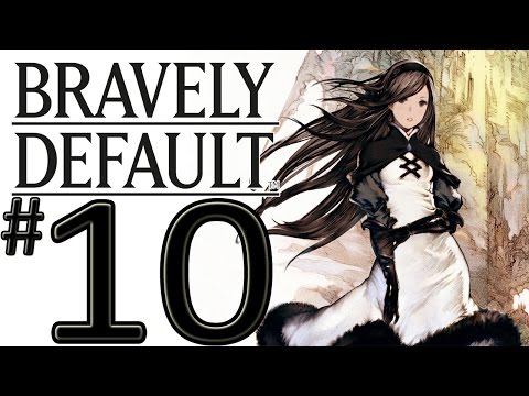 Bravely Default: Part 10 - Take to the Sky [Nintendo 3DS]