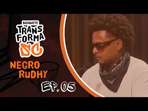 NEGRO RUDHY - Podcast Basquete Transforma SC #05