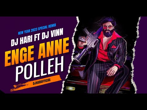 Dj Hari Ft DJ Vinn - Enga Anne Polleh | Official Video Mix | New Year Special Mix | 2023