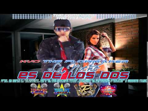 Kyo The FlowMaker - La Noche Es De Los Dos [TheComeBack] ©REGGAETON 2015©