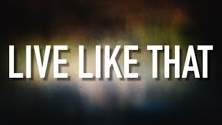 Live Like That - [Lyric Video] Sidewalk Prophets