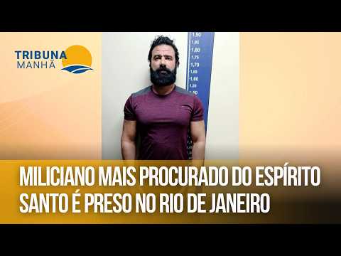 Miliciano mais procurado do Espírito Santo é preso no Rio de Janeiro