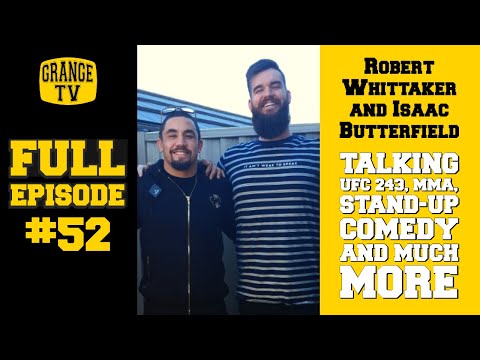 #52 Robert Whittaker and Isaac Butterfield talking UFC 243, MMA, stand-up comedy and much more