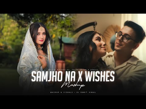 Samjho Na X Wishes - Aditya Rikhari | Hasan Raheem | DJ Sumit Vimal | Latest Song 2025
