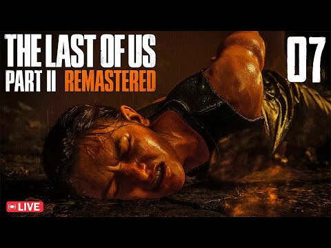 🔴LIVE - THE LAST OF US 2 REMASTERED - PART 7- PS5 Gameplay. #thelastofuspart2 #thelastofus #ps5