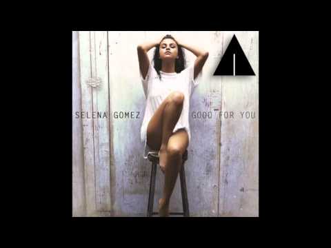 Good For You (Asylum Remix) - Selena Gomez [FREE DOWNLOAD]
