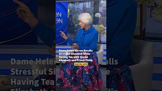 Helen Mirren Recalls Stressful Situation While Having Tea with Queen Elizabeth and Prince Philip