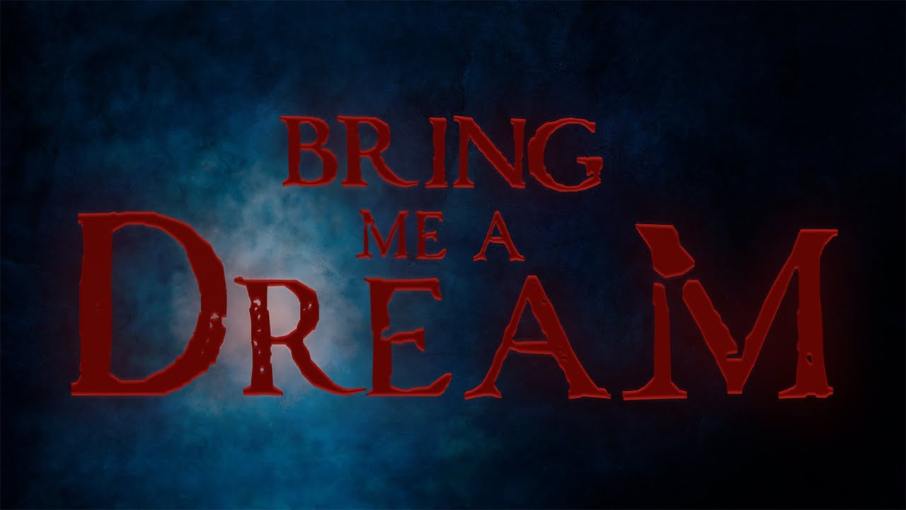 Bring Me A Dream | OFFICIAL 2020 TRAILER