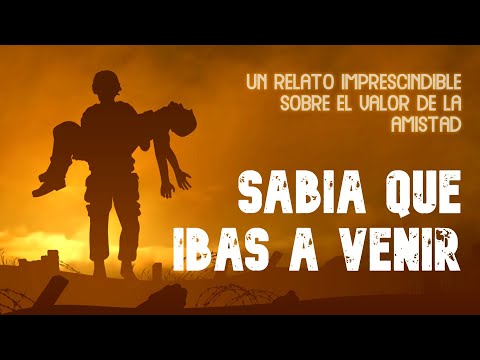 ¡Sabía que ibas a venir! - Relato "El soldado" adaptado de René Lavand - El valor de la amistad