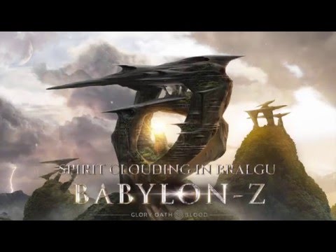 Glory Oath + Blood: BabylonZ - Spirit Clouding in Bralgu