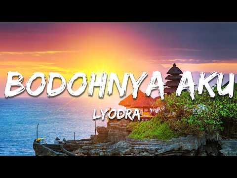 Lyodra - Bodohnya Aku (Lyrics)