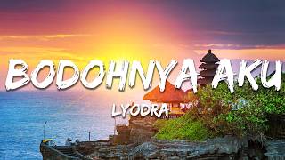 Download lagu Lyodra - Bodohnya Aku (Lyrics) mp3