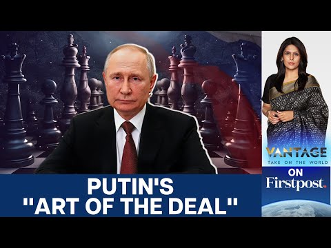 How Does Putin Negotiate? From Mind Games to Stunts | Vantage with Palki Sharma | N18G