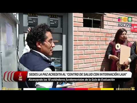 SEDES LA PAZ ACREDITA AL "CENTRO DE SALUD CON INTERNACIÓN LAJA"