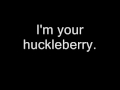 I'm your huckleberry - 9lb Hammer