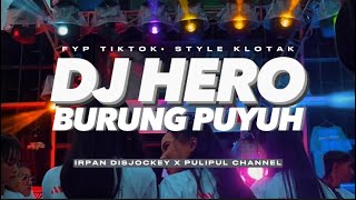 Download lagu HERO X BURUNG PUYUH ‼️ DJ IRPAN DISJOCKEY X PULIPUL CHANNEL mp3