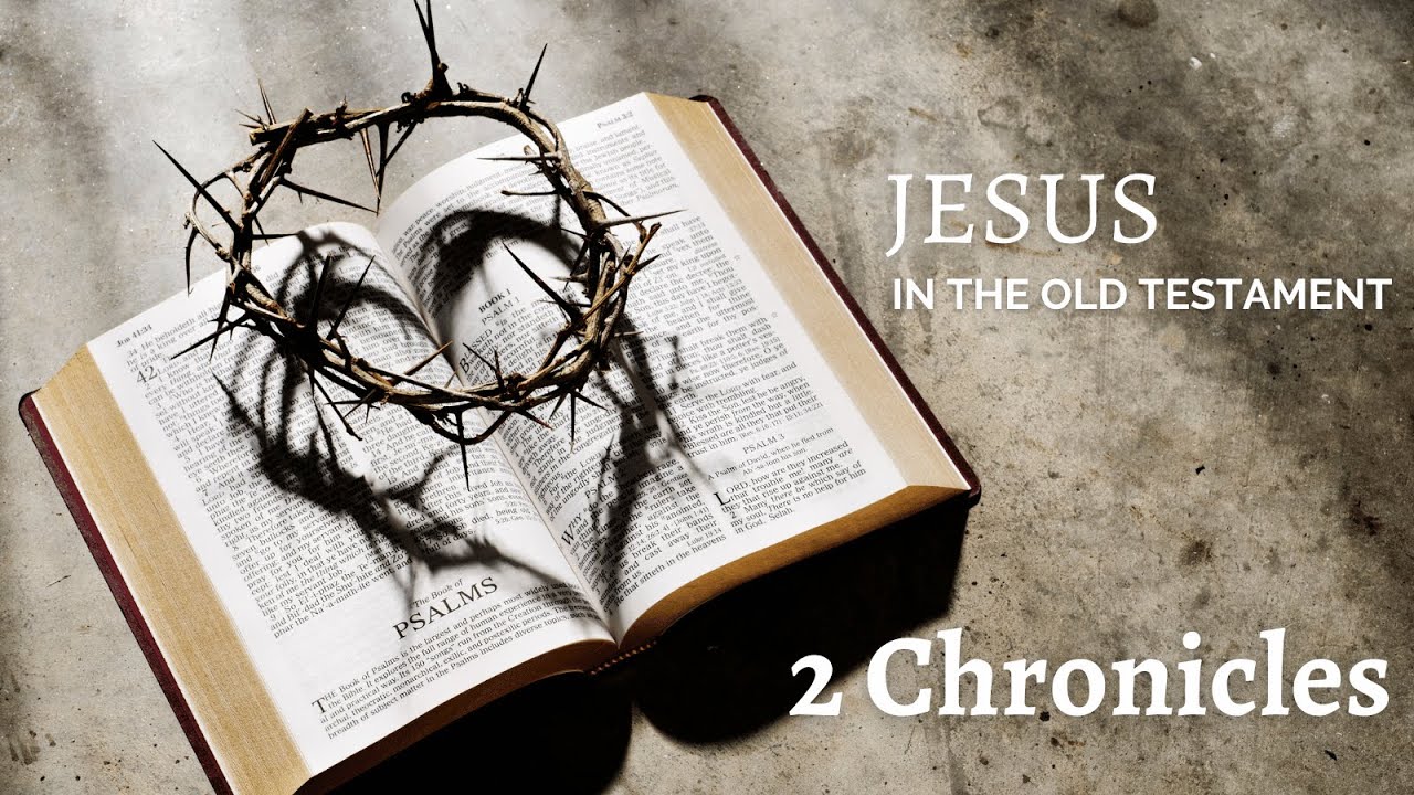 JESUS IN THE OLD TESTAMENT - 14 2 Chronicles