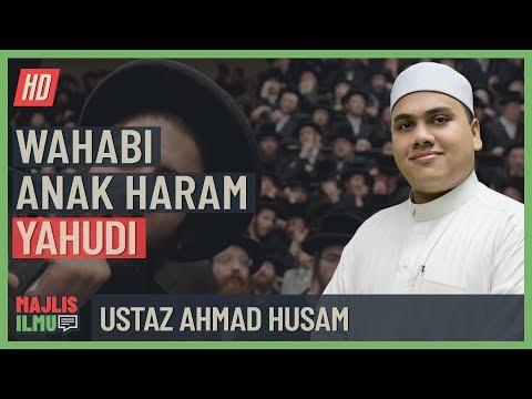 Ustaz Ahmad Husam - Wahabi Adalah Anak Haram Yahudi!