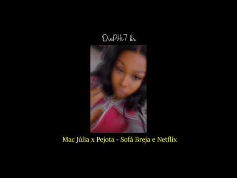 Mac Júlia x Pejota - Sofá Breja e Netflix