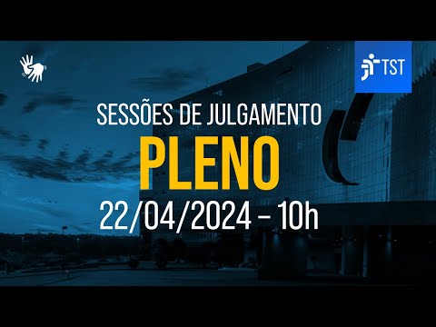 Tribunal Pleno | Assista à sessão do dia 22/04/2024