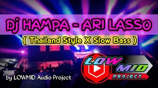 Download lagu Dj HAMPA - ARI LASSO || Thailand Style X Slow Bass by LOWMID Project mp3