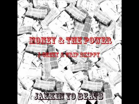 Money & The Power - J-Geezy & Trip Skippy