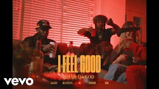 Shad Da God - I Feel Good (Official Video)