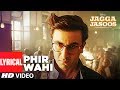 Jagga Jasoos: Phir Wahi Video Song With Lyrics | Ranbir, Katrina | Pritam, Arijit | Amitabh B