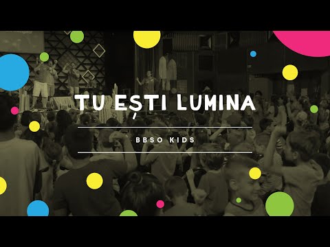 Tu Ești Lumina - BBSO Kids