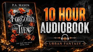 Forgotten Ties | Free Audiobooks Full Length | Fantasy Romance | Book 4 | The War for Magic