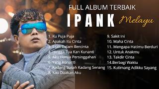 Download lagu FULL ALBUM IPANK - LAGU MELAYU PALING TERPOPULER mp3 Download lagu FULL ALBUM IPANK - LAGU MELAYU PALING TERPOPULER mp3